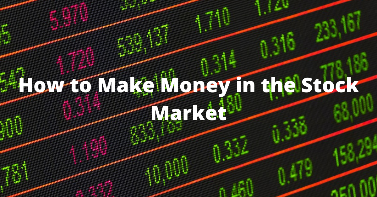 How To Make Money In The Stock Market Today