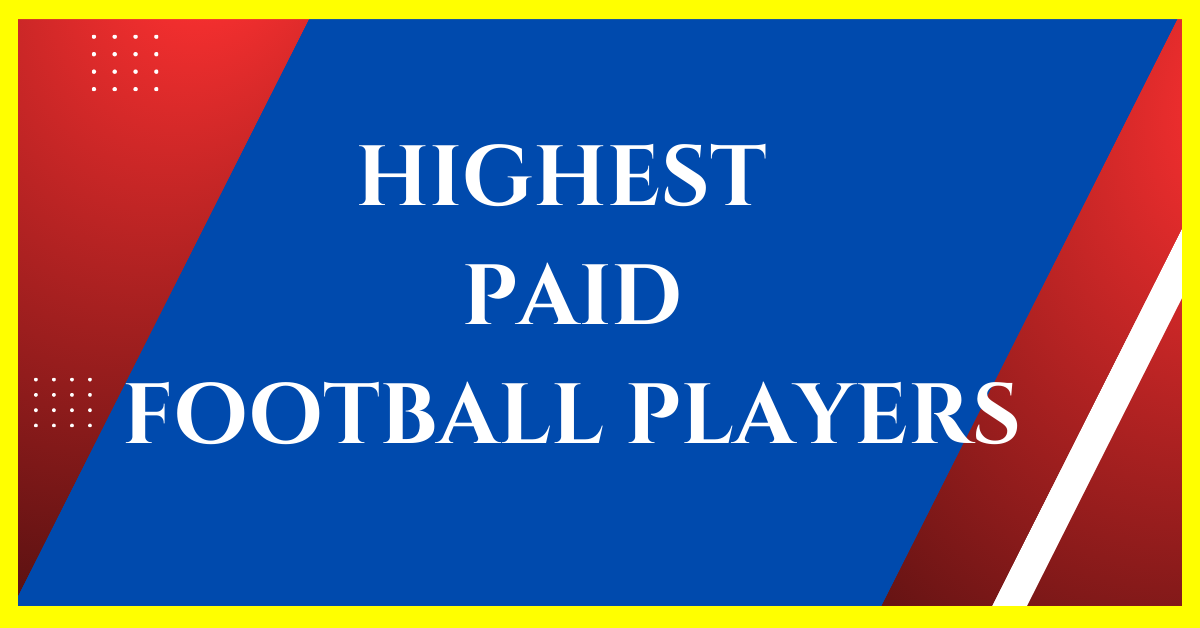 Highest Paid Football Players