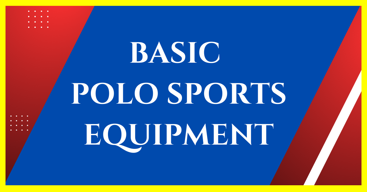 Basic Polo Sport Equipment