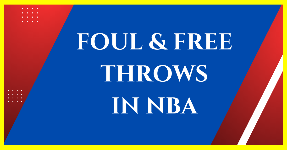 How Are Fouls and Free Throws Awarded in Basketball