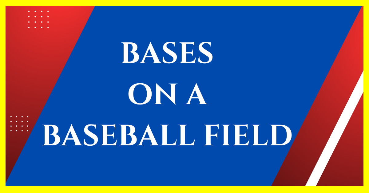 How Many Bases Are on a Baseball Field