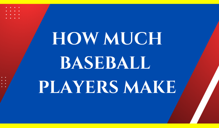 How Much Money Do Baseball Players Make